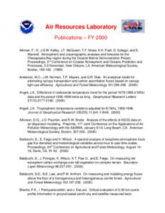 Air Resources Laboratory Publications – FY 2000 Aikman, F., III, J.G.W. Kelley, J.T. McQueen, T.F. Gross, K.K. Fuell, G. Szilagyi, and S. Maxwell. Atmospheric and oceanographic analyses and forecasts for the Chesapeake