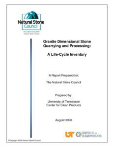 Granite Dimensional Stone Quarrying and Processing: A Life-Cycle Inventory A Report Prepared for: The Natural Stone Council