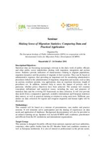 Seminar Making Sense of Migration Statistics: Comparing Data and Practical Application Organised by The European Institute of Public Administration (EIPA) in cooperation with the International Centre for Migration Policy