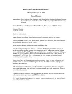 RIDGEFIELD PREVENTION COUNCIL Meeting held August 18, 2009 Revised Minutes In attendance: Terry Budlong, Tim Hastings, AnneMarie Surfaro-Boehme, Katherine Grissom, Suzanne Brennan, Marita Bonanni, Karen Facini and Dylan 