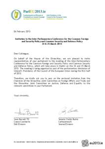 06 February 2013 Invitation to the Inter-Parliamentary Conference for the Common Foreign and Security Policy and Common Security and Defence Policy 24 & 25 March[removed]Dear Colleague,