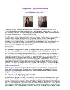 Independent Complaint Reviewers Annual ReportJodi Berg OBE and Elizabeth Derrington are the Independent Complaints Reviewers for the Youth Justice Agency. Both are qualified solicitors, and mediators, and Mrs 