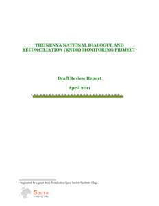 THE KENYA NATIONAL DIALOGUE AND RECONCILIATION (KNDR) MONITORING PROJECT1 Draft Review Report April 2011