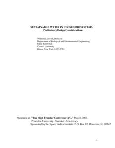 SUSTAINABLE WATER IN CLOSED BIOSYSTEMS: Preliminary Design Considerations William J. Jewell, Professor Department of Biological and Environmental Engineering Riley-Robb Hall