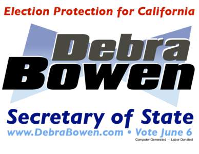 Election Protection for California  Debra Bowen Secretary of State