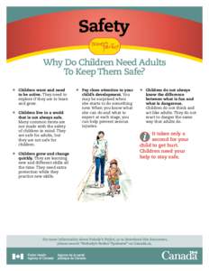 Safety Why Do Children Need Adults To Keep Them Safe? •• Children want and need  to be active. They need to