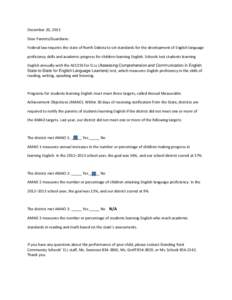 December 20, 2013 Dear Parents/Guardians: Federal law requires the state of North Dakota to set standards for the development of English language proficiency skills and academic progress for children learning English. Sc