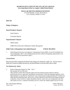 BOARD OF EDUCATION OF THE CITY OF LOS ANGELES Governing Board of the Los Angeles Unified School District REGULAR MEETING ORDER OF BUSINESS 333 South Beaudry Avenue, Board Room 1 p.m. Tuesday, October 14, 2014