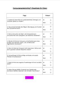 Computerspielsüchtig? Checkliste für Eltern   Frage  1. besteht bei Ihrem Kind ein unwiderstehliches Verlangen, am  Computer spielen zu müssen? 