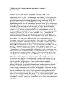 The First and Last Freedom Questions and Answers Question 9 ‘On relationship’ Question: You have often talked of relationship. What does it mean to you? Krishnamurti: First of all, there is no such thing as being iso