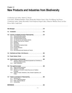 Chapter 10  New Products and Industries from Biodiversity Coordinating Lead Author: Andrew J. Beattie Lead Authors: Wilhelm Barthlott, Elaine Elisabetsky, Roberta Farrel, Chua Teck Kheng, Iain Prance Contributing Authors