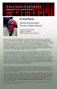 Robert Stewart Distinguished Lecture  Dr. David Parnas Precise Documentation: The Key to Better Software Thursday March 25, 2010