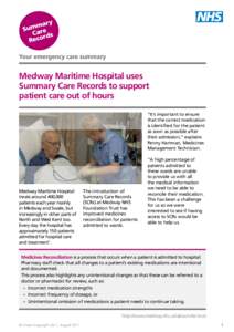 Medway Maritime Hospital uses Summary Care Records to support patient care out of hours “It’s important to ensure that the correct medication is identified for the patient