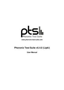 www.phoronix-test-suite.com  Phoronix Test Suite v5.4.0 (Lipki) User Manual  Phoronix Test Suite v5.4.0