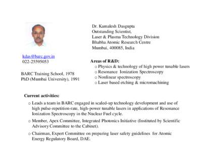 Dr. Kamalesh Dasgupta Outstanding Scientist, Laser & Plasma Technology Division Bhabha Atomic Research Centre Mumbai, 400085, India [removed]