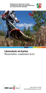 Lärmschutz im Garten Rasenmäher, Laubbläser & Co. www.umwelt.nrw.de www.umgebungslaerm.nrw.de