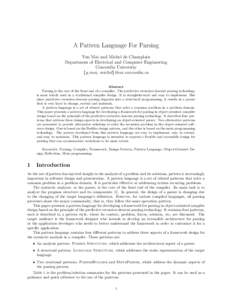 A Pattern Language For Parsing Yun Mai and Michel de Champlain Department of Electrical and Computer Engineering Concordia University {y mai, michel}@ece.concordia.ca Abstract