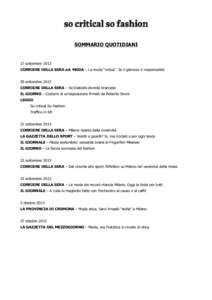 SOMMARIO QUOTIDIANI  17 settembre 2013 CORRIERE DELLA SERA ed. MODA – La moda “critica”. Se il glamour è responsabile 20 settembre 2013 CORRIERE DELLA SERA – Se Diabolik diventa bracciale