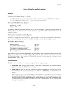 General  General Conference Information Purpose The purpose of the Annual Meeting is to provide: (1) All members the opportunity to offer comments to the committees on items printed in the Interim Reports.