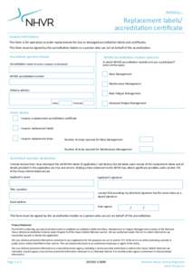 NHVASRL3  Replacement labels/ accreditation certificate General information This form is for operators to order replacements for lost or damaged accreditation labels and certificates.