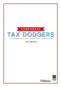 1 0 C o m pa n i e s a n d T h e i r Ta x L o o p h o l e s 2013 REPORT Authors: Scott Klinger, Sarah Anderson, Javier Rojas, Institute for Policy Studies Editorial Support: Frank Clemente, Americans for Tax Fairness De