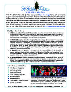 White Pine Charter School (K-8) utilizes a sequential Core Knowledge framework dynamically taught in a safe and welcoming environment. We believe that effective learning is activities-based where students are taught to b