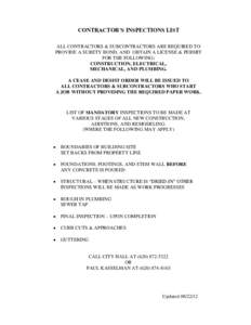 CONTRACTOR’S INSPECTIONS LIST ALL CONTRACTORS & SUBCONTRACTORS ARE REQUIRED TO PROVIDE A SURETY BOND, AND OBTAIN A LICENSE & PERMIT FOR THE FOLLOWING: CONSTRUCTION, ELECTRICAL, MECHANICAL, AND PLUMBING.