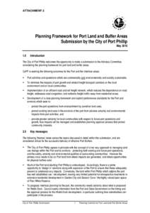 ATTACHMENT 2  Planning Framework for Port Land and Buffer Areas Submission by the City of Port Phillip May