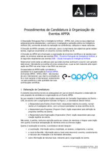 Procedimentos de Candidatura à Organização de Eventos APPIA A Associação Portuguesa Para a Inteligência Artificial – APPIA, tem, entre os seus objectivos estatutariamente estabelecidos, o estímulo à investigaç