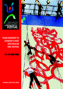 Your passport to London’s most spectacular free Festival 19 – 22 June 2008