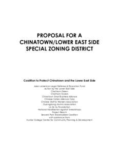 PROPOSAL FOR A CHINATOWN/LOWER EAST SIDE SPECIAL ZONING DISTRICT Coalition to Protect Chinatown and the Lower East Side Asian American Legal Defense & Education Fund