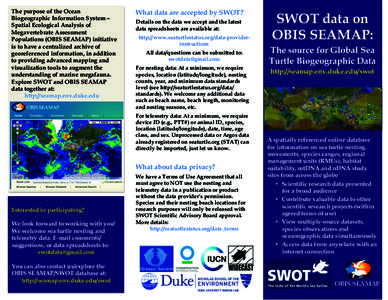 The purpose of the Ocean Biogeographic Information System – Spatial Ecological Analysis of Megavertebrate Assessment Populations (OBIS SEAMAP) initiative is to have a centralized archive of