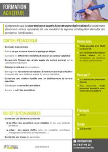 FORMATION ACHETEUR Comprendre que la sous-traitance auprès du secteur protégé et adapté (globalement dénommé secteur spécialisé) est une modalité de réponse à l’obligation d’emploi des personnes handicapé