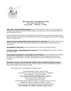 Minutes from 2012 Annual Business Meeting DCU Center, Worcester, MA May 10, :00 noon – 1:30 pm Call to order - Ruth Urell, MLA President: Ruth called the meeting to order at 12:15 and welcomed attendees, honored