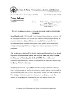 Gerald R. Ford Presidential Library and Museum www.fordlibrarymuseum.gov Museum: 303 Pearl Street, NW, Grand Rapids, MI[removed]0400 fax[removed]