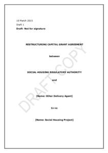 10 March 2015 Draft 1 Draft- Not for signature RESTRUCTURING CAPITAL GRANT AGREEMENT