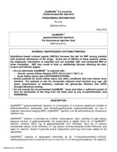 OptiMARK™ 0.5 mmol/mL (Gadoversetamide Injection) PRESCRIBING INFORMATION Rx only Mallinckrodt Inc. May 2013