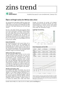 Monatliche Zinsprognose für unsere Immobilienkunden | Dezember 2014  Ölpreis und Draghi machen der SNB das Leben schwer Die Schweizerische Nationalbank (SNB) hat derzeit keine Möglichkeiten, von ihrer sehr expansiven 