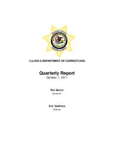 ILLINOIS DEPARTMENT OF CORRECTIONS  Quarterly Report October 1, 2011  Pat Quinn