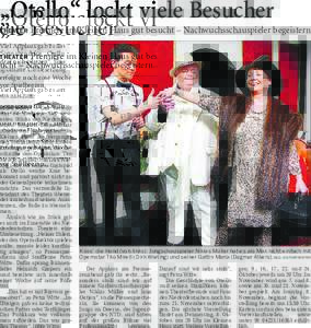 „Otello“ lockt viele Besucher THEATER Premiere im Kleinen Haus gut besucht – Nachwuchsschauspieler begeistern  Viel Applaus gab es am