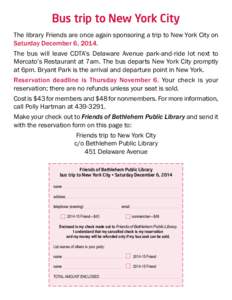 Bus trip to New York City The library Friends are once again sponsoring a trip to New York City on Saturday December 6, 2014. The bus will leave CDTA’s Delaware Avenue park-and-ride lot next to Mercato’s Restaurant a