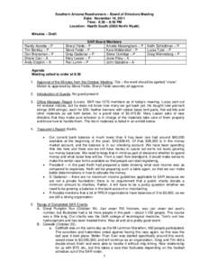 Southern Arizona Roadrunners – Board of Directors Meeting Date: November 14, 2011 Time: 6:30 – 8:30 PM Location: Health SouthNorth Wyatt) Minutes – Draft Randy Accetta – P