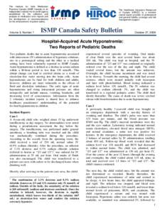 The Institute for Safe Medication Practices Canada (ISMP Canada) is an independent national not-for-profit agency established for the collection and analysis of medication error reports and the development of recommendat