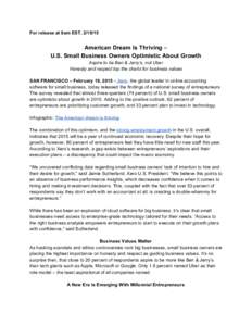 For release at 8am EST,      American Dream Is Thriving –   U.S. Small Business Owners Optimistic About Growth  Aspire to be Ben & Jerry’s, not Uber  