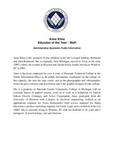 Anne Kline Educator of the Year - Staff Administrative Specialist, Public Information Anne Kline is the youngest of nine children of the late Leonard Anthony Redmond and Julia Redmond. She is originally from Michigan, mo