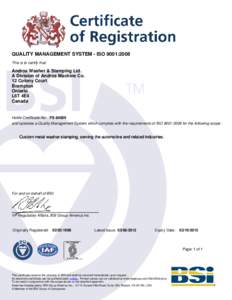 QUALITY MANAGEMENT SYSTEM - ISO 9001:2008 This is to certify that: Andros Washer & Stamping Ltd. A Division of Andros Machine Co. 12 Colony Court