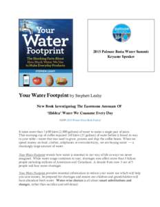 2015 Palouse Basin Water Summit Keynote Speaker Your Water Footprint by Stephen Leahy New Book Investigating The Enormous Amounts Of ‘Hidden’ Water We Consume Every Day