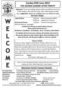 Sunday 29th June 2014 THE SECOND SUNDAY AFTER TRINITY Welcome! If you are visiting, please make yourself known to one of the clergy or the welcome team, who will be happy to help you. Large print sheets are available fro