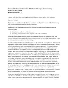 Minutes of the Executive Committee of the Humboldt Lodging Alliance meeting Wednesday, May 8, 2013 Adorni Center, Eureka, CA Present: John Porter, Gary Stone, Mark Rowley, Jeff Durham, Donna Hufford, Chris Ambrosini. Sta