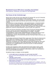 Monatsbrief Januar 2005 antros consulting, beat brülhart Informationen, Gedanken und Ideen für Führungskräfte ____________________________________________________________ Das Drama mit den Veränderungen Machen Sie d